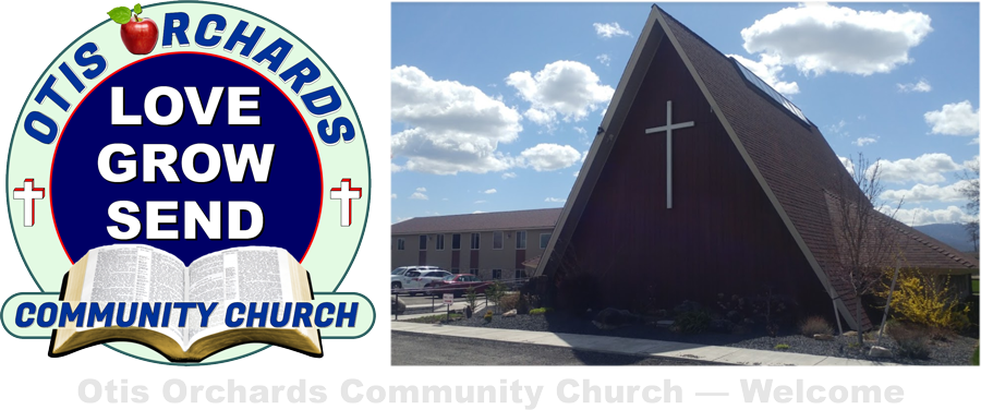 Otis Orchards Community Church — Welcome