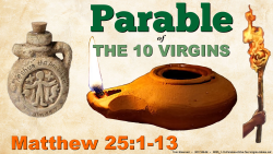 Parable of the 10 Virgins (Mt.25:1-13)