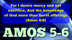 Amos 5-6