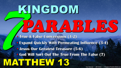 7 Kingdom Parables (Mt.13)