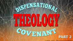Dispensational Covenant Theology, Pt.2